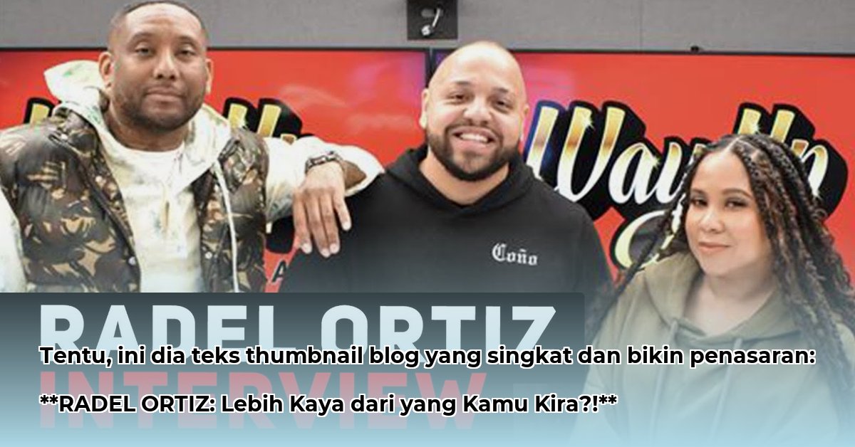 radel-ortiz-net-worth